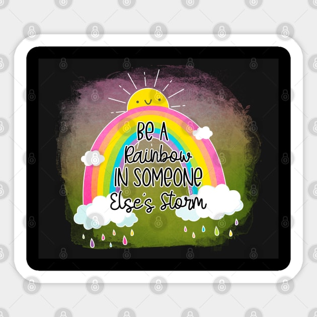 be a eainbow in someone else's storm Sticker by busines_night